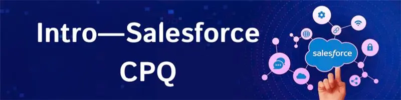 Intro – Salesforce CPQ