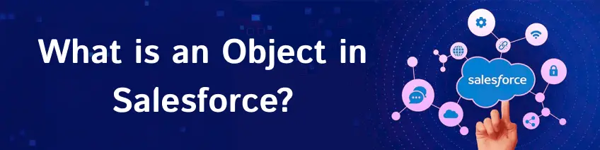 What is an Object in Salesforce?